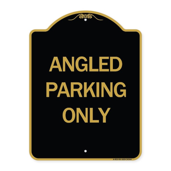 Signmission Designer Series Sign-Angle Parking Only, Black & Gold Aluminum Sign, 18" x 24", BG-1824-24344 A-DES-BG-1824-24344 - main